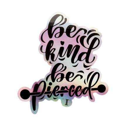 Invictus' Sticker "Be Kind Be Pierced"