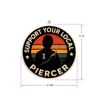 Invictus' Sticker "SUPPORT YOUR LOCAL PIERCER"