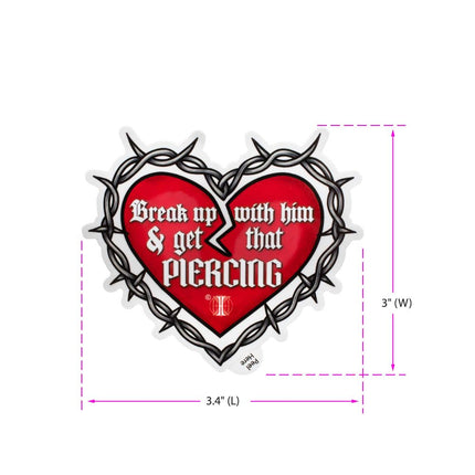 Invictus' Sticker "Break up with him & get that PIERCING"