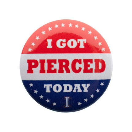 Invictus' Button Pin "I Got Pierced Today"